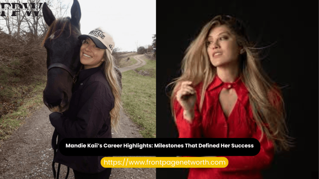 Mandie Kaii’s Career Highlights: Milestones That Defined Her Success