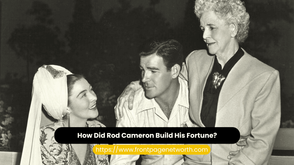 Rod Cameron Net Worth: How the Actor Amassed a Fortune in Hollywood
