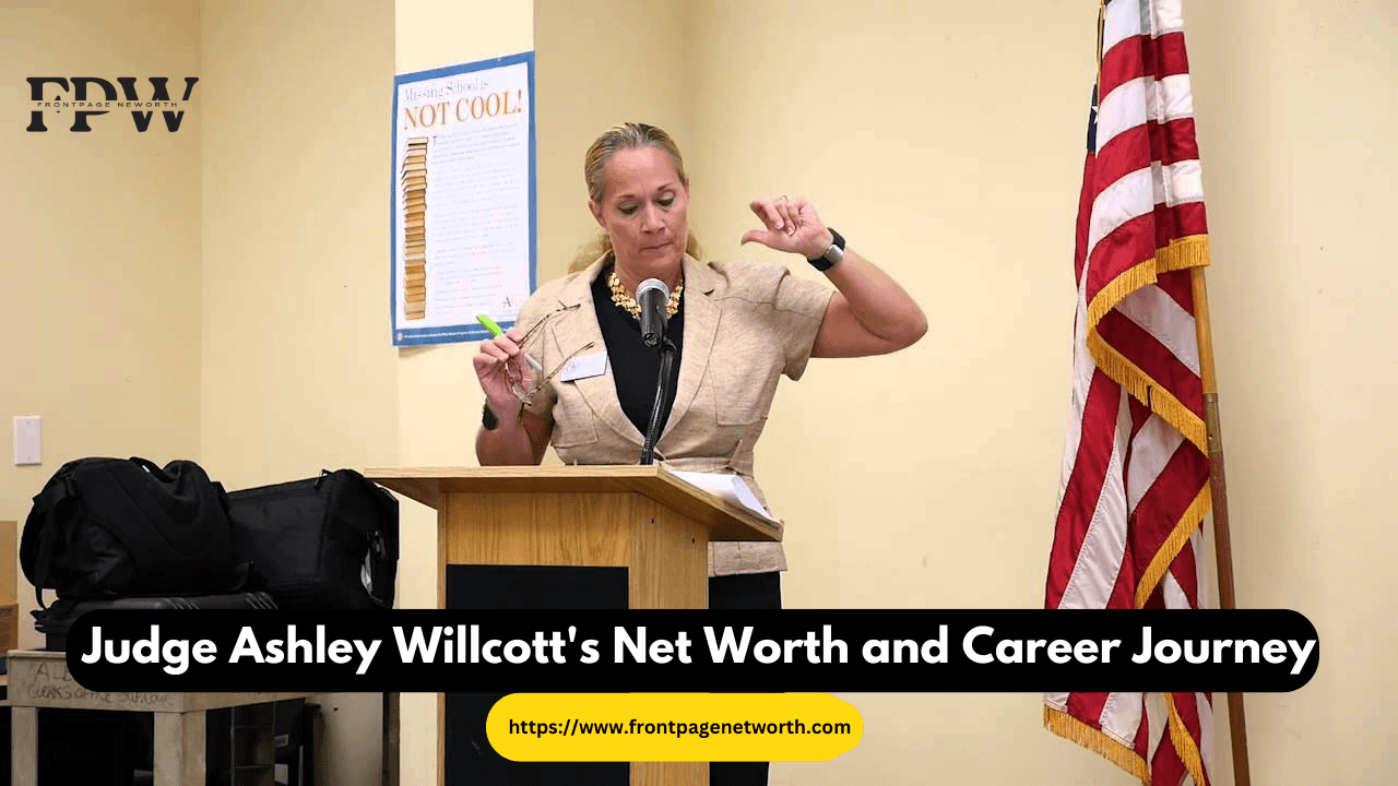 Judge Ashley Willcott's Net Worth and Career Journey: What You Need to Know?