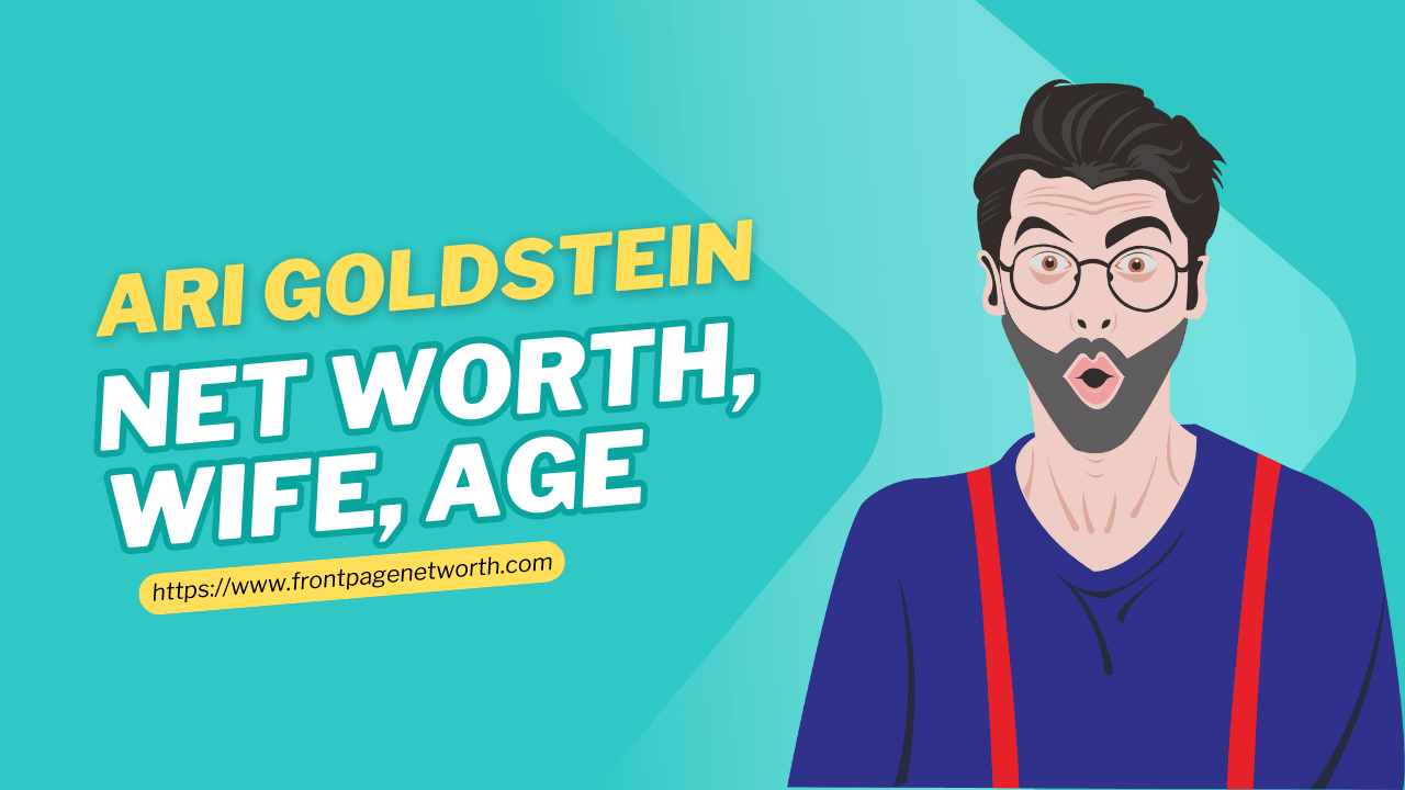 Ari Goldstein Net Worth​, Wife, Age | Complete Case Details 2025