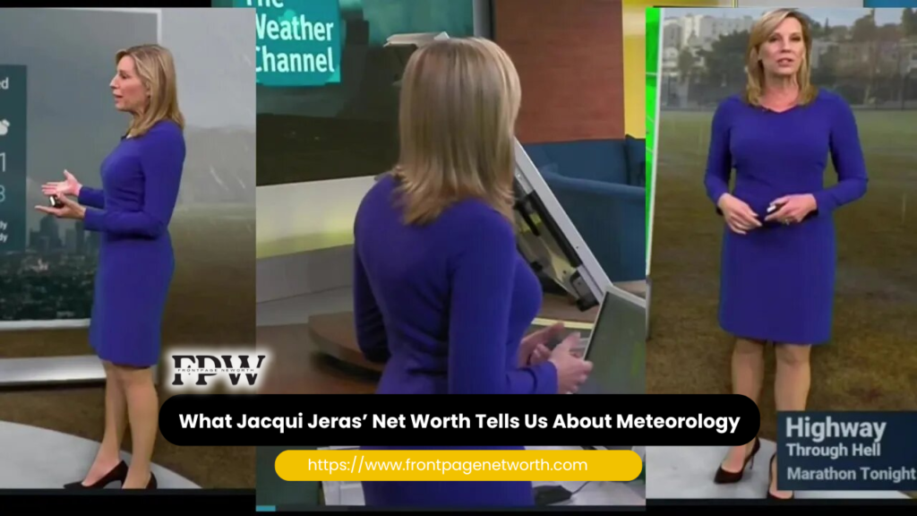 What Jacqui Jeras’ Net Worth Tells Us About Meteorology