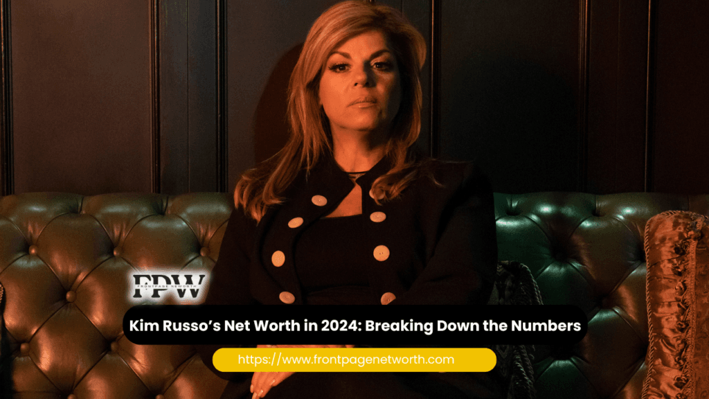 Kim Russo’s Net Worth in 2024: Breaking Down the Numbers
